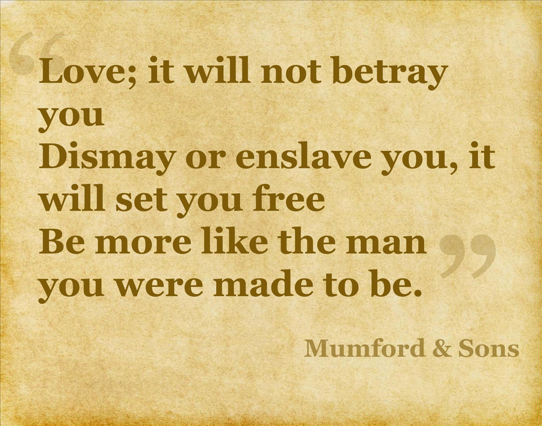 Image “Love it will not betray dismay or betray you It will set you free